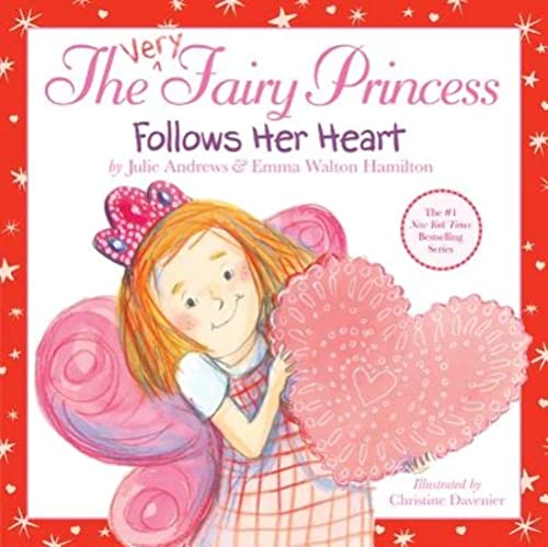 The Very Fairy Princess Follows Her Heart [Hardcover] Andrews, Julie; Hamilton, Emma Walton and Davenier, Christine