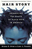 Hair Story: Untangling the Roots of Black Hair in America