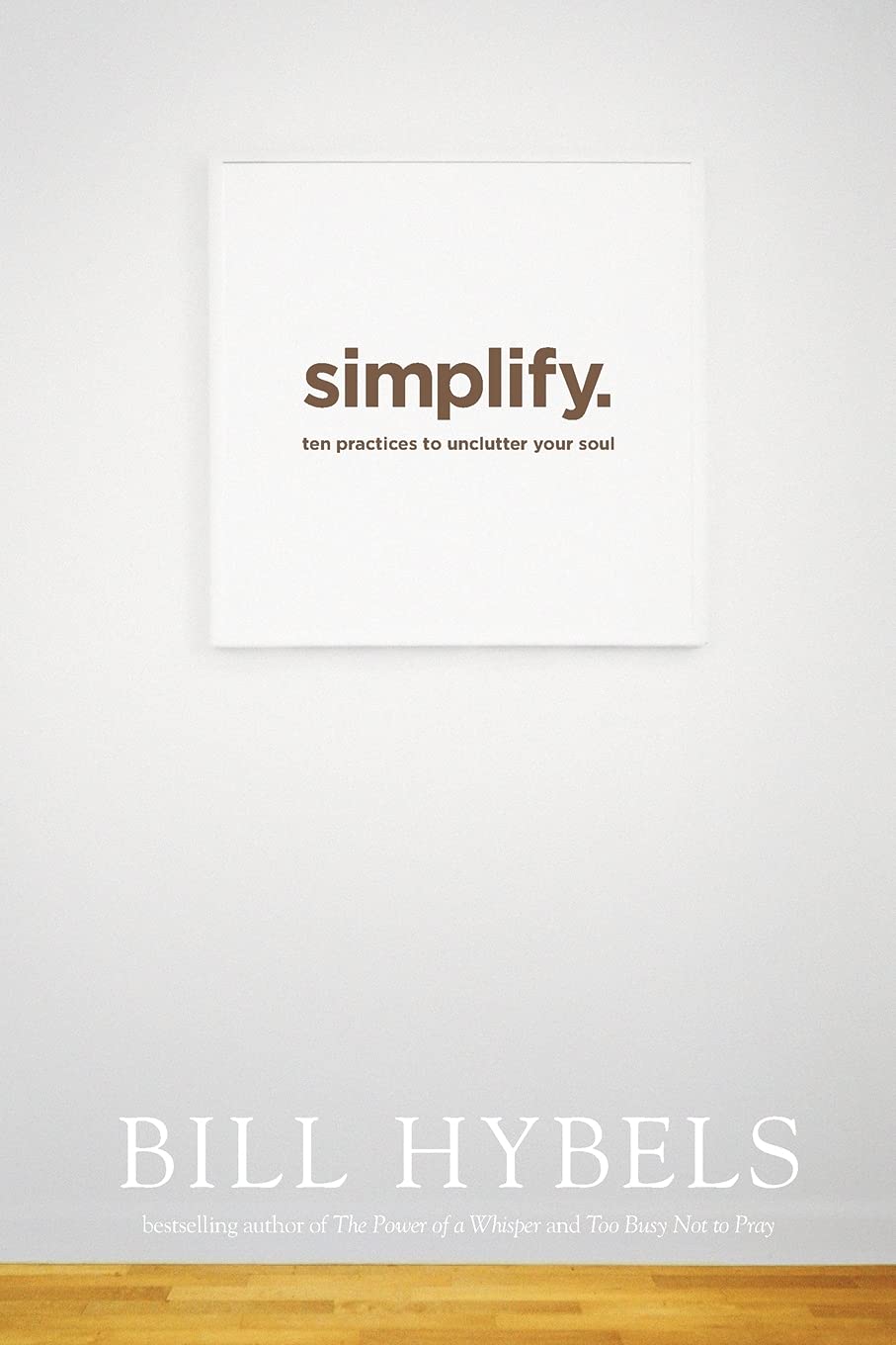 Simplify: Ten Practices to Unclutter Your Soul used book depot