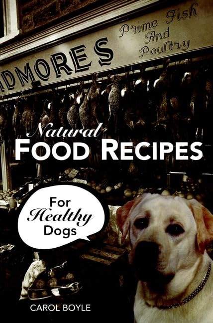 Natural Food Recipes for Healthy Dogs used book depot