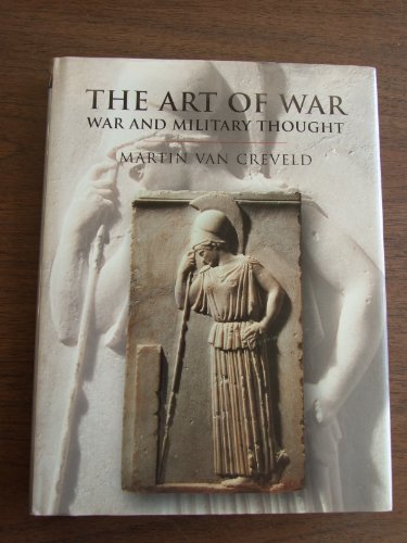 The Art of War: War and Military Thought Van Creveld, Martin L and Keegan, John