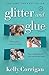 Glitter and Glue: A Memoir [Paperback] Corrigan, Kelly