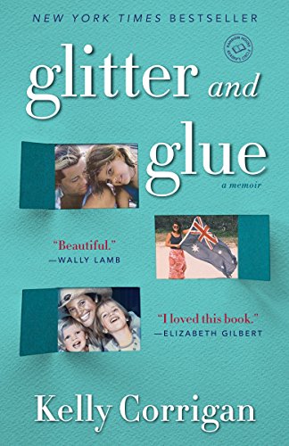 Glitter and Glue: A Memoir [Paperback] Corrigan, Kelly