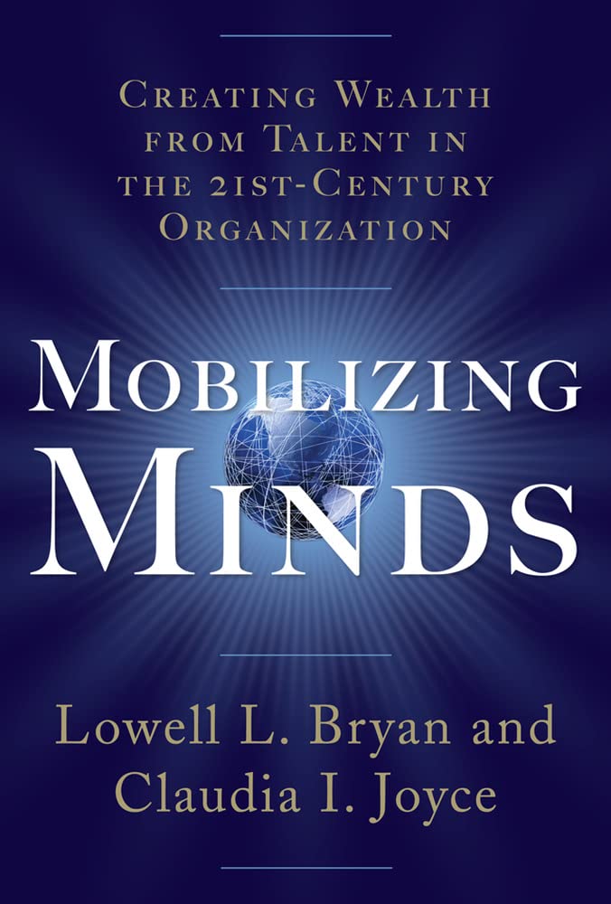 Mobilizing Minds: Creating Wealth From Talent in the 21st Century Organization used book depot