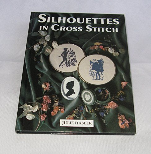 Silhouettes in Cross Stitch Hasler, Julie