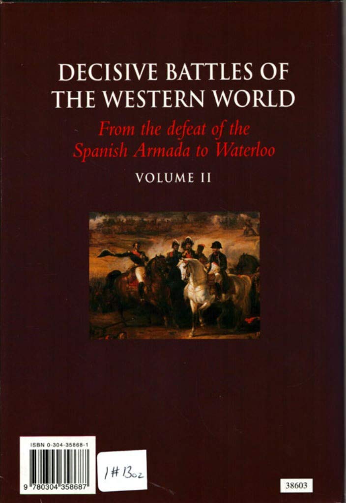 Decisive Battles of the Western World and Their Influence upon History : From the Defeat of the Spanish Armada to Waterloo