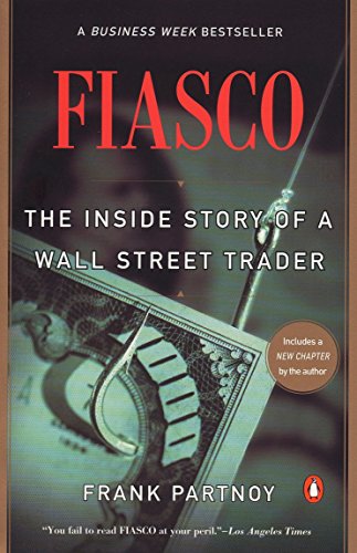 Fiasco: The Inside Story of a Wall Street Trader [Paperback] Frank Partnoy