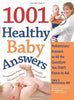 The 1001 Healthy Baby Answers: Pediatricians Answers to All the Questions You Didnt Know to Ask Morchower, Gary