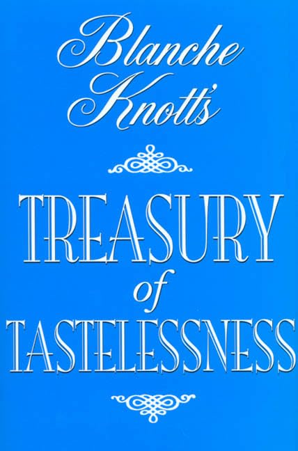 Blanche Knott's Treasury of Tastelessness used book depot