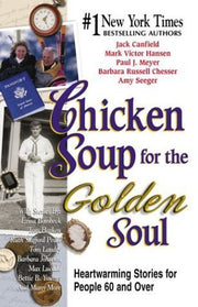 Chicken Soup for the Golden Soul: Heartwarming Stories for People 60 and Over used book depot