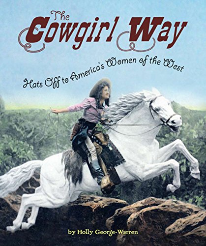 The Cowgirl Way: Hats Off to America's Women of the West used book depot