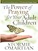 The Power of Praying for Your Adult Children by Stormie Omartian 20100103 [Paperback] unknown author