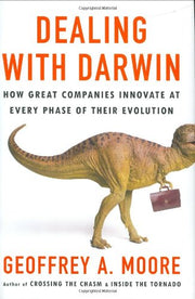 Dealing with Darwin: How Great Companies Innovate at Every Phase of Their Evolution used book depot