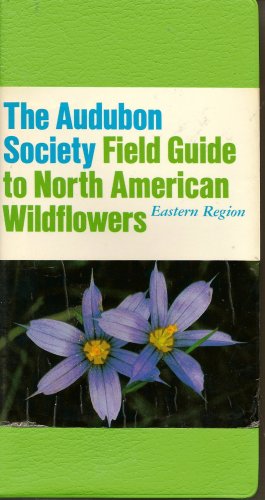 THE AUDUBON SOCIETY FIELD GUIDE TO NORTH AMERICAN WILDFLOWERS. WESTERN REGION.