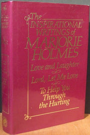 The Inspirational Writings of Marjorie Holmes: Love and Laughter, Lord Let Me Love, To Help You Through the Hurting used book depot
