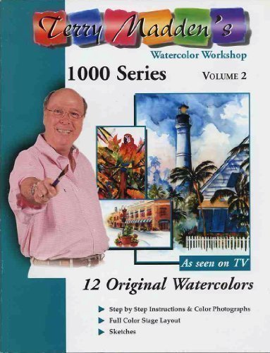 Terry Maddens Watercolor Workshop 1000 Series Vol 2 [Paperback]