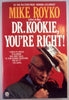 Dr Kookie, Youre Right Royko, Mike