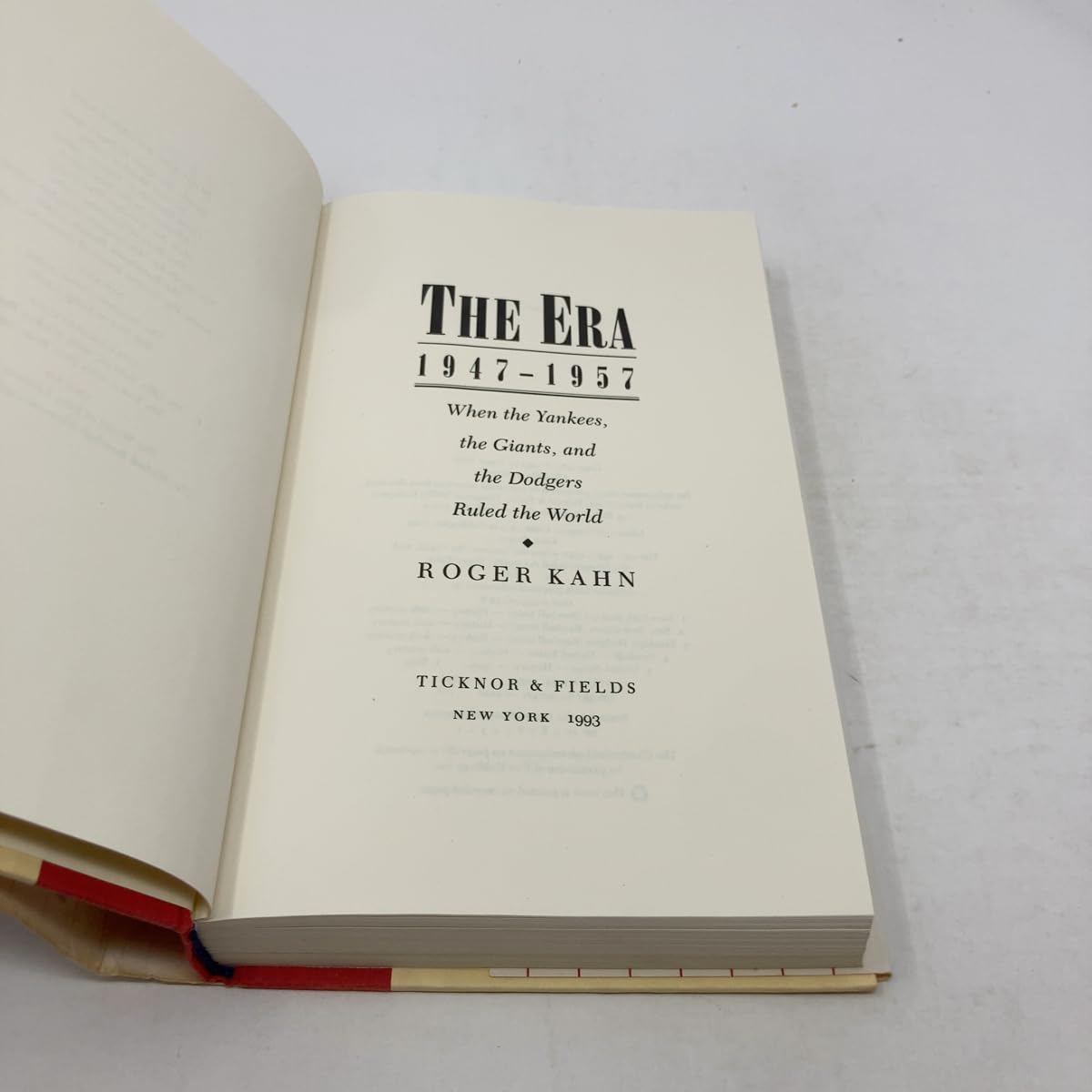 The Era: 1947-1957 When the Yankees, Giants, and Dodgers Ruled the World used book depot