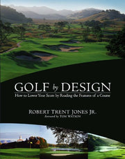 Golf by Design: How to Lower Your Score by Reading the Features of a Course used book depot