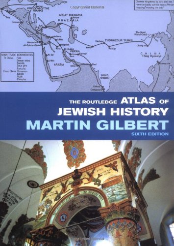 The Routledge Atlas of Jewish History, 6th Edition Routledge Historical Atlases Gilbert, Martin