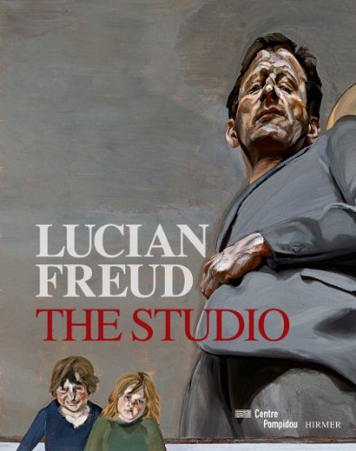 Lucian Freud: The Studio Debray, Ccile; Pacquement, Alfred; Freud, Lucian and Seban, Alain