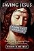 Saving Jesus from the Church: How to Stop Worshiping Christ and Start Following Jesus