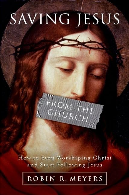 Saving Jesus from the Church: How to Stop Worshiping Christ and Start Following Jesus used book depot