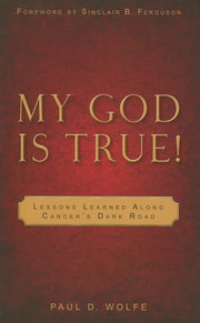 My God Is True!: Lessons Learned Along Cancer's Dark Road used book depot