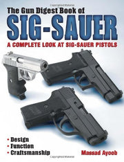 The Gun Digest Book of SIG-Sauer: A Complete Look at SIG-Sauer Pistols used book depot