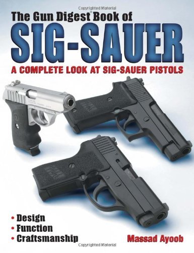 The Gun Digest Book of SIG-Sauer: A Complete Look at SIG-Sauer Pistols used book depot