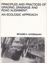Principles and Practices of Grading, Drainage and Road Alignment: An Ecologic Approach used book depot