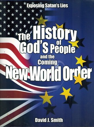 Exposing Satan's Lies: The History of God's People and the Coming New World Order