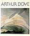Arthur Dove and Duncan Phillips, Artist and Patron [Hardcover] Newman, D