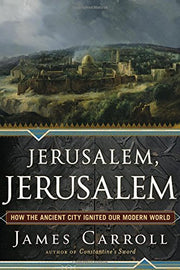 Jerusalem, Jerusalem: How the Ancient City Ignited Our Modern World used book depot