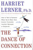 The Dance of Connection: How to Talk to Someone When You're Mad, Hurt, Scared, Frustrated, Insulted, Betrayed, or Desperate