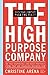 The HighPurpose Company: The TRULY Responsible and Highly Profitable Firms That Are Changing Business Now Arena, Christine