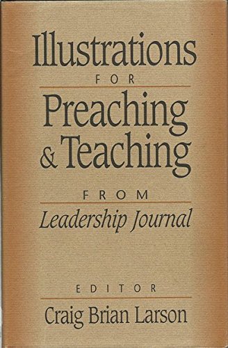 Illustrations for Preaching and Teaching: From Leadership Journal used book depot