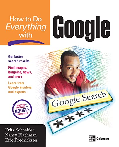 How to Do Everything with Google Schneider, Fritz; Blachman, Nancy and Fredricksen, Eric