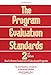 The Program Evaluation Standards: 2nd Edition How to Assess Evaluations of Educational Programs Sanders, James R and Educational Evaluation, The Joint Committee on Standards for