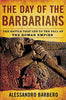 The Day of the Barbarians: The Battle That Led to the Fall of the Roman Empire Barbero, Alessandro