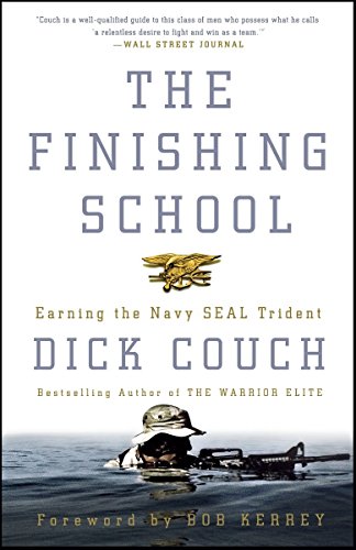 The Finishing School: Earning the Navy SEAL Trident [Paperback] Couch, Dick