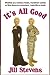 Its All Good: Whether as a Military Medic, Marathon Runner, or Miss America Contestant, I Take Life in Stride [Paperback] Stevens, Jill