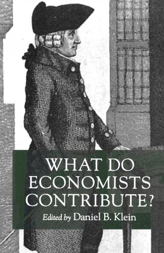 What Do Economists Contribute? Cato Institute Book Klein, Daniel