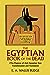 The Egyptian Book of the Dead: The Papyrus of Ani in the British Museum [Paperback] E A Wallis Budge