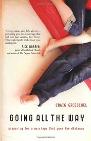 Going All the Way: Preparing for a Marriage That Goes the Distance used book depot