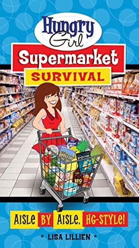 Hungry Girl Supermarket Survival: Aisle by Aisle, HGStyle Lillien, Lisa