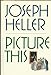 Picture This Heller, Joseph
