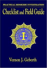 Practical Homicide Investigation: Checklist and Field Guide (Practical Aspects of Criminal and Forensic Investigations) used book depot