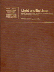 Light and its uses: Making and using lasers, holograms, interferometers, and instruments of dispersion : readings from Scientific American used book depot