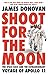 Shoot for the Moon: The Space Race and the Extraordinary Voyage of Apollo 11
